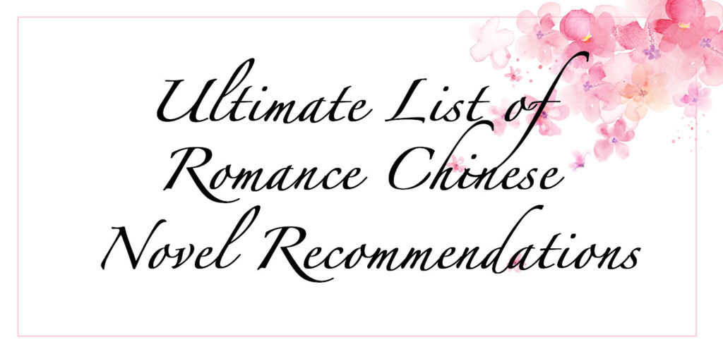 Ultimate List of Romance Chinese Novel Recommendations (On Going)